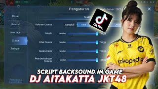 Script Backsound In Game DJ AITAKATTA JKT48  VIRAL TIKTOK TERBARU | Mobile Legends
