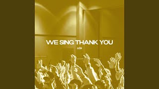 We Sing Thank You