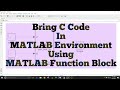 Simulink Tutorial - 37 - Use C Code Using MATLAB Function Block