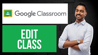 How to Edit Class in Google Classroom | Customize Class on Google