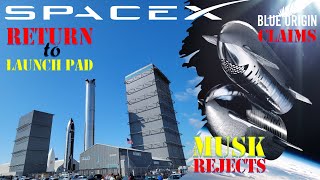 SpaceX Orbital Starship almost ready to return to Launch Pad | Musk Rejects Blue Origin’s Claims