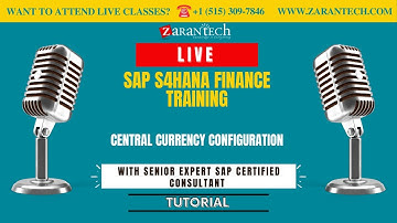 LIVE | Central Currency Configuration | SAP S4HANA Finance Training | ZaranTech
