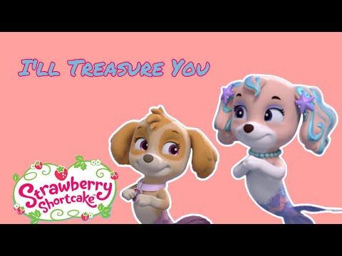 Paw Patrol - I’ll Treasure You - Strawberry Shortcake