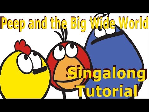peep and the big wide world full episodes Peep and the Big Wide World Theme Song - Tutorial - Singalong