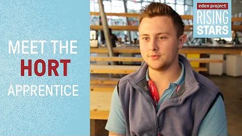 Meet the horticulture apprentice | Eden Project Rising Stars