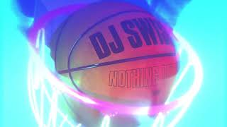 DJ Swisha - Nothing But Net