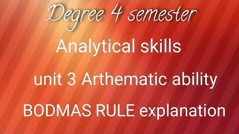 Degree 4 semester analytical skills unit 3 Arthematic ability || BODMAS RULE || explanation