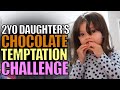 TODDLER TEMPTATION CHALLENGE 🍫😍😜