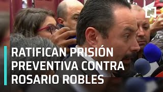 Ratifican Prisión Preventiva Contra Rosario Robles