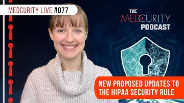 New Proposed Updates to the HIPAA Security Rule | Medcurity Live 077