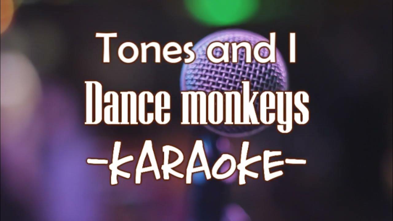 Karaoke Tones and I Dance Monkeys YouTube