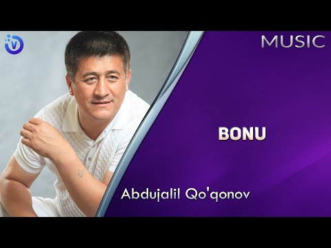Abdujalil Qo'qonov - Bonu (music version)