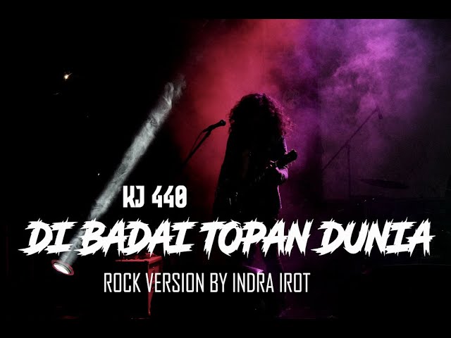 DI BADAI TOPAN ( KJ 440 ) ROCK VERSION by INDRA IROT class=