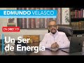 Edmundo Velasco en Directo - Un Ser de Energía