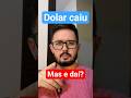 Dólar caiu e você nem sabia que isso afeta você #economia #finança #shorts
