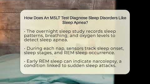 How Does An MSLT Test Diagnose Sleep Disorders Like Sleep Apnea? - Sleep Apnea Support Network