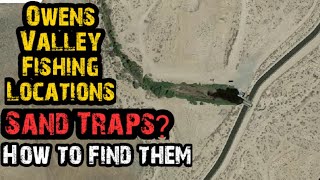 How to: Locate Owens Valley Sand Trap Fishing Spots