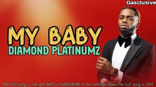 My baby lyrics Diamond Platinumz.    Gaster Xclusive Lyrics