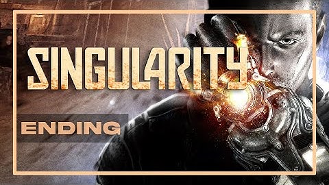 SINGULARITY - P2 THE END OF THE GAME & ALL ENDINGS (HARD DIFFICULTY)