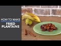 How to make fried plantains