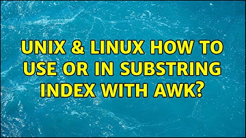 Unix & Linux: How to use OR in substring index with awk?