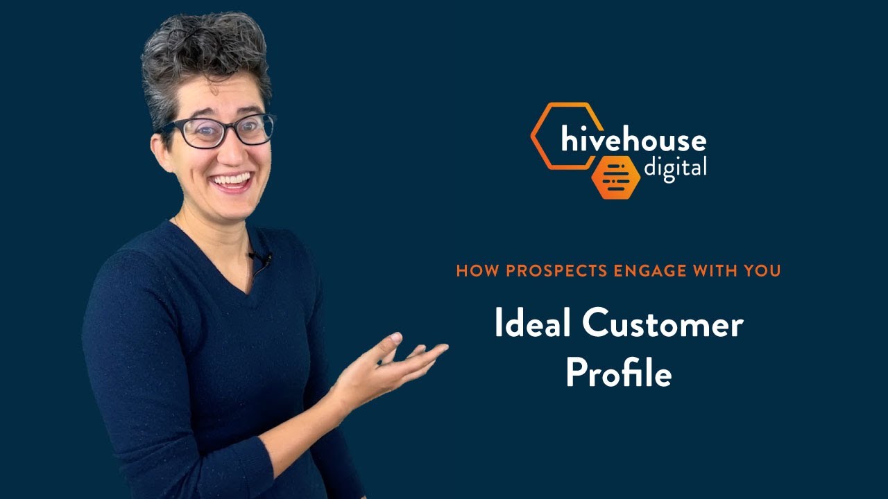 Ideal Customer Profile | How Prospects Engage With You | Hivehouse ...
