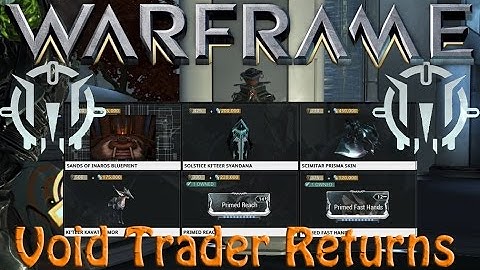 Warframe - Void Traders Returned! 53rd rotation