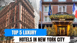 Top 5 Luxury Hotels in NYC