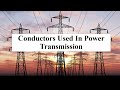 Conductors used in transmission line. Power transmission conductors