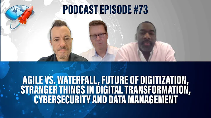 Podcast Ep73: Agile vs. Waterfall, Future Digitiza...