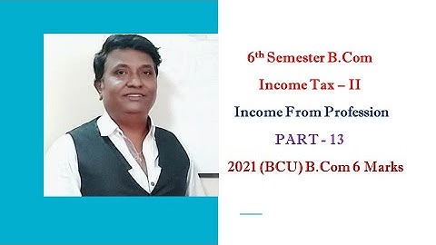 Income From Profession in Kannada PART 13 - B.COM 2021 (BCU) Question Paper 6 MARKS (Srinath Sir)