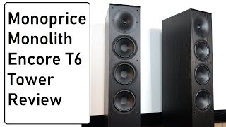 Monolith Encore T6 Tower Speakers: $800/pr Are they that good?