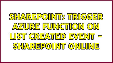 Sharepoint: Trigger azure function on list created event - SharePoint Online