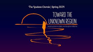 Loudoun Chorale Spring Concert- Toward the Unknown Region