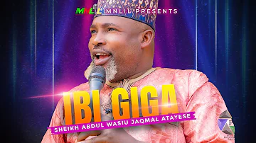 IBI GIGA - Sheikh Abdul Wasiu Jaqmal Atayese