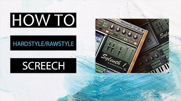 How To RAWSTYLE/Hardstyle Screech With Sylenth1 - 2020