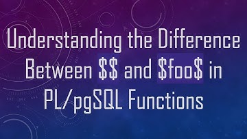 Understanding the Difference Between $$ and $foo$ in PL/pgSQL Functions