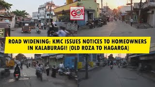 Road Widening Kmc Issues Notices To Homeowners In Kalaburagi Old Roza To Hagarga