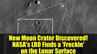 New Moon Crater Discovered Nasas Lro Finds A Freckle On The Lunar Surface