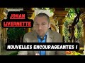 Johan livernette  nouvelles encourageantes 