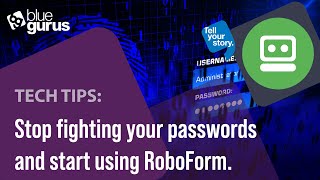 Tech Tip Stop Fighting Your Pwords And Start Using Roboform