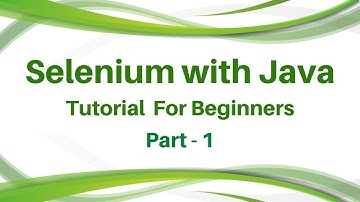 Basics of Selenium and Java for Beginners   Part 1
