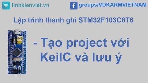 lập trình thanh ghi STM32F103C8T6 #4- tạo project nếu sử dụng KeilC