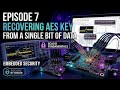 EP 7 | Hardware Hacking: Recovering AES Key from a Single Bit of Data - Chipwhisperer Nano