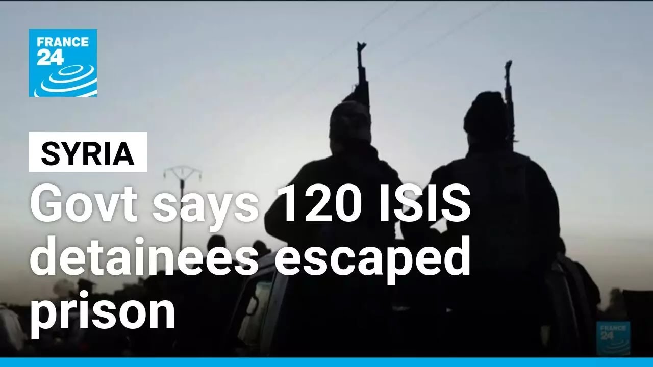 Syrian govt says 120 Islamic State detainees escaped prison • FRANCE 24 English