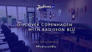 Discover Copenhagen with the Radisson Blu Scandinavia Hotel, Copenhagen