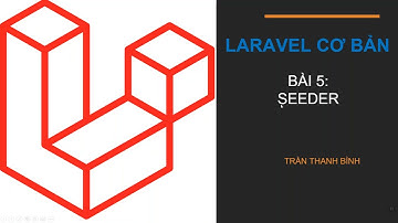 [Lập trình Laravel cơ bản] - Bài 5: Seeder