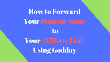 How to Forward Your Domain Name to Your Affiliate Link Using Godday