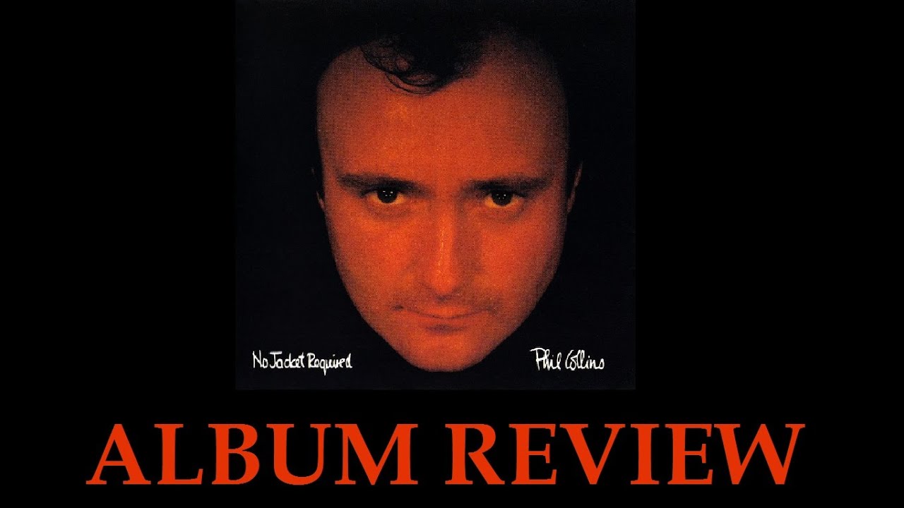 Phil Collins No Jacket Required Review YouTube