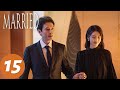 المسلسل الصيني في الزواج وما بعده الحلقة 15  